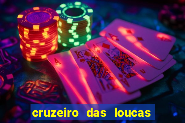 cruzeiro das loucas assistir gratis